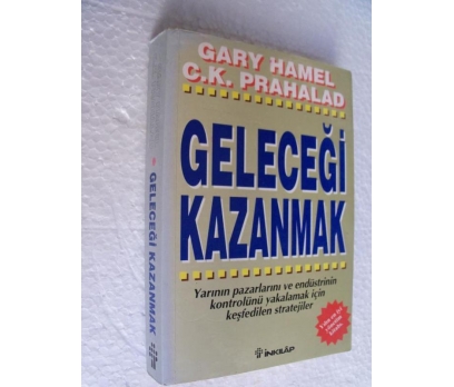GELECEĞİ KAZANMAK - GARY HAMEL & C.K. PRAHALAD