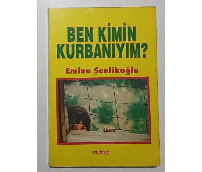 Ben Kimin Kurbanıyım? - Emine Şenlikoğlu