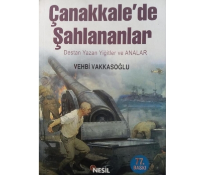 ÇANAKKALE'DE ŞAHLANANLAR  İKİNCİ EL VEHBİ VAKKASOĞ