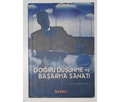 Doğru Düşünme ve Başarma Sanatı - Vehbi Vakkasoğlu